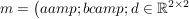 $ m=\pmatrix{a &amp; b\\c &amp; d}\in\IR^{2\times 2} $