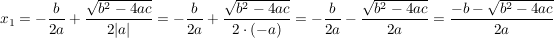 $ x_1=-\frac{b}{2a}+\frac{\wurzel{b^2-4ac}}{2|a|}}=-\frac{b}{2a}+\frac{\wurzel{b^2-4ac}}{2\cdot{}(-a)}}=-\frac{b}{2a}-\frac{\wurzel{b^2-4ac}}{2a}}=\frac{-b-\wurzel{b^2-4ac}}{2a}} $