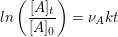 $ ln\left(\frac{[A]_t}{[A]_0}\right)=\nu_A k t $