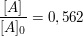 $ \frac{[A]}{[A]_0}=0,562 $