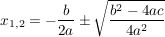 $ x_{1,2}=-\frac{b}{2a}\pm\wurzel{\frac{b^2-4ac}{4a^2}} $