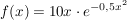 $ f(x) = 10x\cdot{}e^{-0,5x^2} $
