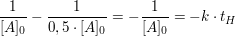 $ \frac{1}{[A]_0}-\frac{1}{0,5\cdot{}[A]_0}=-\frac{1}{[A]_0}=-k\cdot{}t_H $