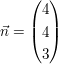 $ \vec n=\vektor{4\\4\\3} $